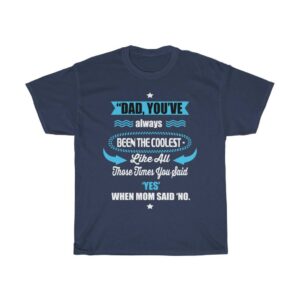 Dad You’ve Always Been The coolest – T-shirt For Fathers Gifts for Dad Men's Tees