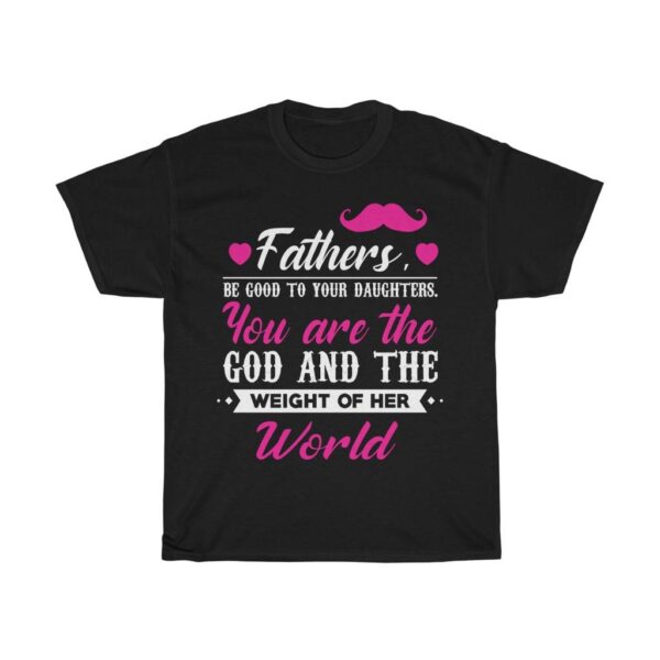 You’re The God & The Weight For Her World – Father-Daughter T-shirt Gifts for Dad Men's Tees