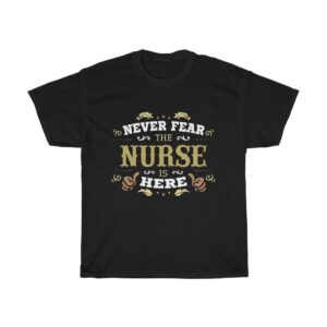 Never Fear The Nurse Is Here – Unisex Heavy Cotton Tee Gifts Nurse Unisex Tees