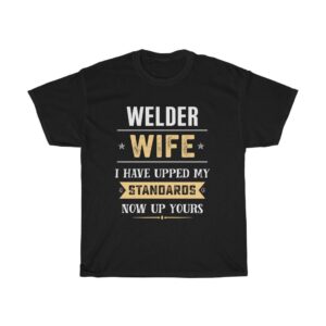 WELDER WIFE Standards – Cotton T-shirt Gifts For Wife Welder Women's Tees