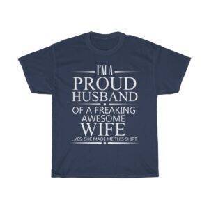 I’m A Proud Husband of A Freaking Awesome Wife – T-shirt For Husband Gifts For Husband Men's Tees