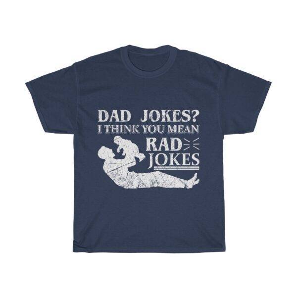 Dad Jokes? I Think You Mean Rad Jokes – T-shirt For Fathers Gifts for Dad Father's Day Gifts Men's Tees