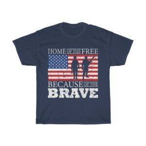 Home of The Free Because of The Brave – T-shirt Veteran Unisex Tees