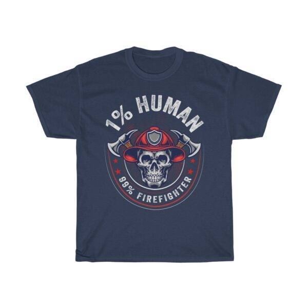 1% Human, 99% Firefighter – Unisex T-shirt Firefighter Unisex Tees