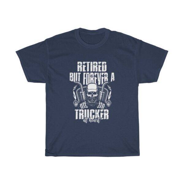 Retired But Forever A Trucker – T-shirt For Truck Drivers Truck Driver Unisex Tees