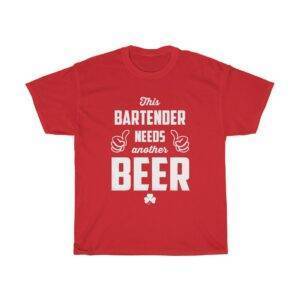 This Bartender Needs Another Beer – T-shirt Bartender Unisex Tees