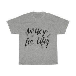 Wifey For Lifey – Husband Wife T-shirt Gifts For Husband Gifts For Wife