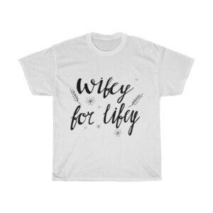 Wifey For Lifey – Husband Wife T-shirt Gifts For Husband Gifts For Wife