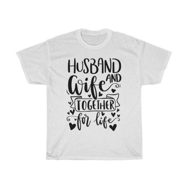Husband & Wife Together For Life – T-shirt For Married Couple Gifts for Couples Gifts For Husband Gifts For Wife Unisex Tees