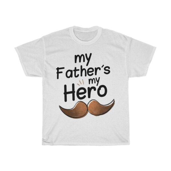 My Father’s My Hero – T-shirt For Son/Daughter Gifts for Daughter Gifts for Son Unisex Tees