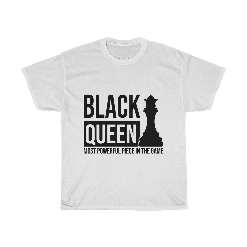 Black Queen The Most Powerful Piece For Chess T-Shirt