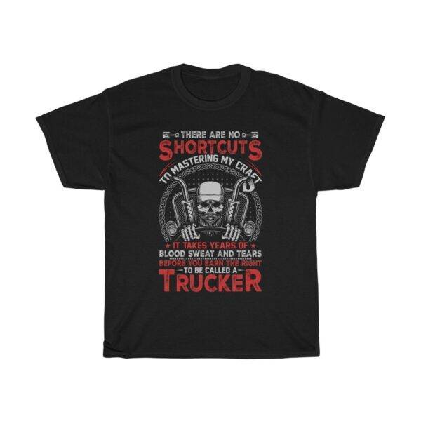 It Takes Years of Blood, Sweat & Tears Before You Earn The Right To Be Called Trucker – T-shirt Truck Driver Unisex Tees