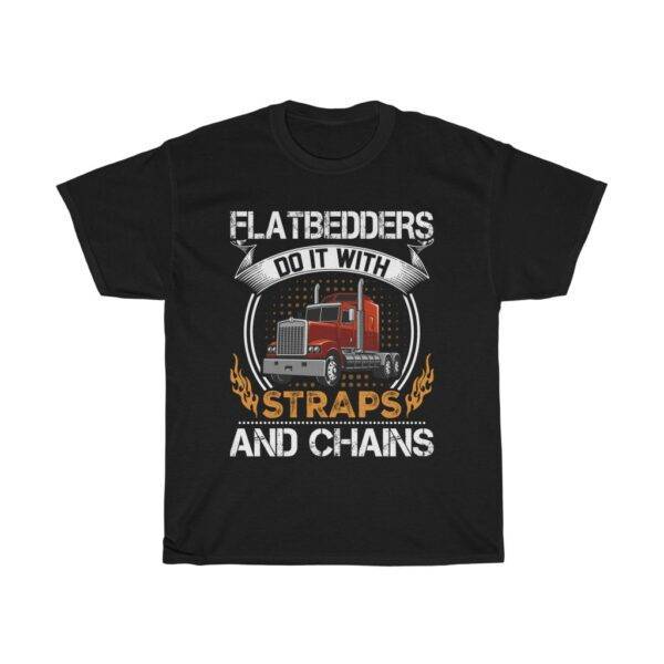 Flatbedders Do It With Straps & Chains – Unisex T-shirt Truck Driver Unisex Tees