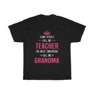 Some People Call Me Teacher, The Most Important Call Me Grandma – T-shirt For Teacher Grandma Gifts for Grandma Teacher Women's Tees