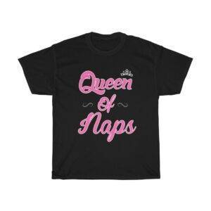 Queen of Naps – T-shirt For Sister/Mom/Wife/Girlfriend Funny Women Tees Gifts for Mom Gifts for Sisters Gifts For Wife
