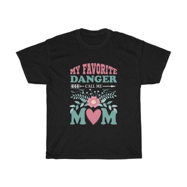 My Favorite Danger Call Me Mom – T-shirt Gifts for Mom Women's Tees