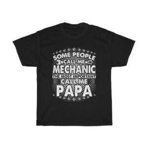 Some People Call Me Mechanic, The Most Important Call Me Papa – T-shirt Mechanic Gifts for Dad Men's Tees