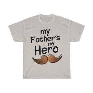 My Father’s My Hero – T-shirt For Son/Daughter Gifts for Daughter Gifts for Son Unisex Tees