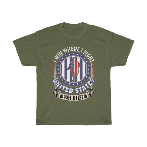 I Win Where I Fight – United States Soldier T-shirt Veteran Unisex Tees