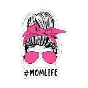 Messy Bun Mom Life – Kiss-Cut Sticker Gifts for Mom Stickers