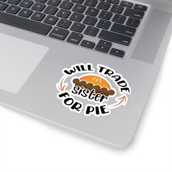 Will Trade Sister For Pie – Funny Kiss-Cut Sticker Stickers