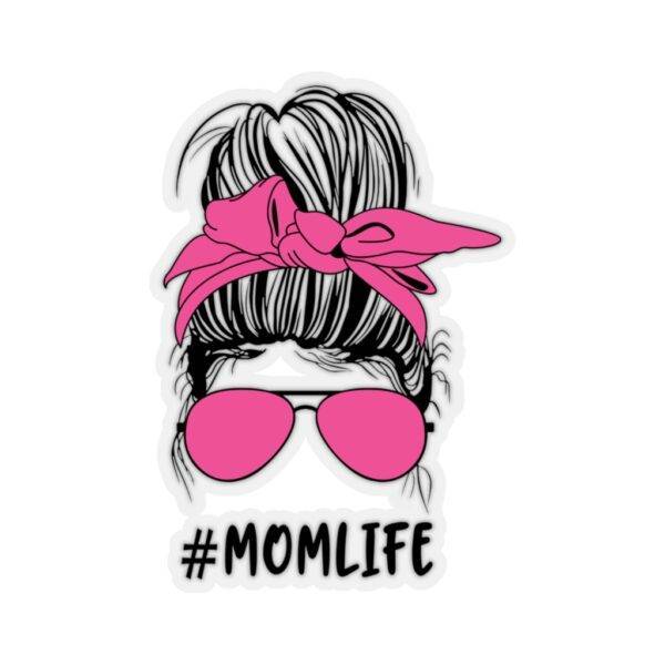 Messy Bun Mom Life – Kiss-Cut Sticker Gifts for Mom Stickers