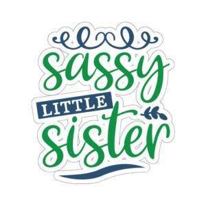 Sassy Little Sister – Kiss-Cut Sticker Stickers
