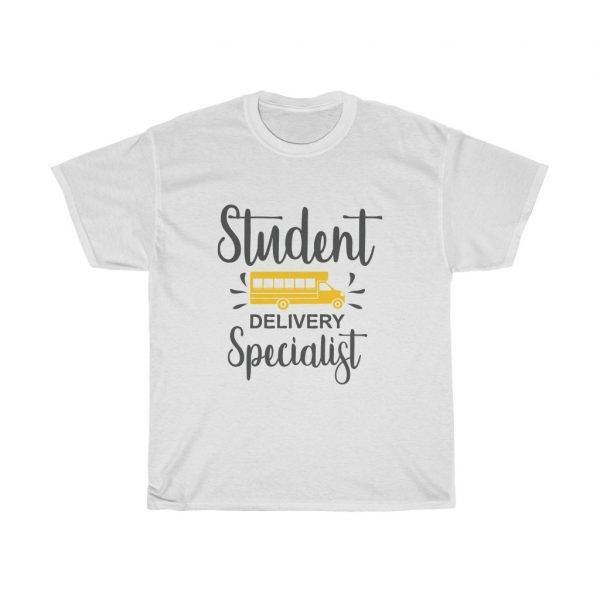 Student Delivery Specialist – T-shirt For School Bus Drivers Bus Driver Unisex Tees