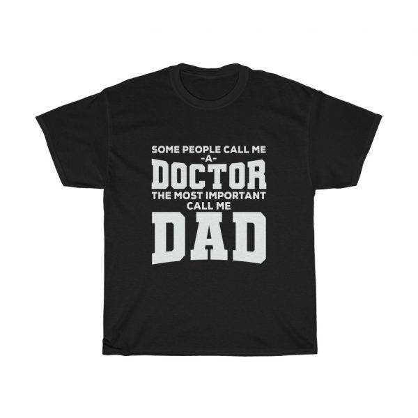 The Most Important Call Me Dad – Proud Doctor Dad Tee Doctor Men's Tees