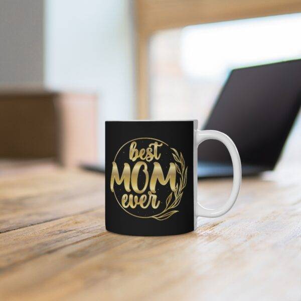 Best Mom Ever – Ceramic Mug Gifts for Mom Mother's Day Gifts Mugs