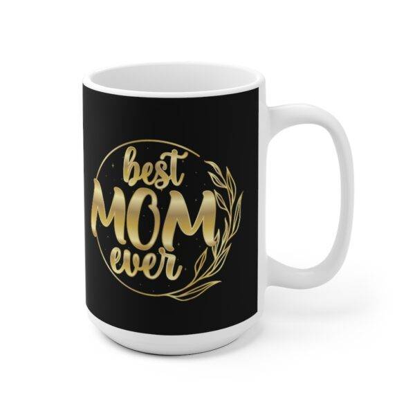 Best Mom Ever – Ceramic Mug Gifts for Mom Mother's Day Gifts Mugs