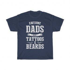 Awesome Dads Have Tattoos & Beards – T-shirt For Fathers Father's Day Gifts Gifts for Dad Men's Tees