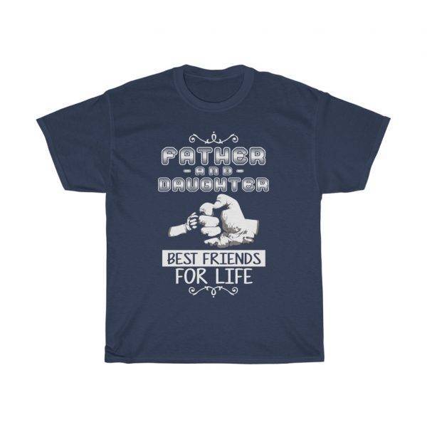 Father & Daughter Best Friends For Life – T-shirt Father's Day Gifts Gifts for Dad Men's Tees