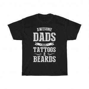 Awesome Dads Have Tattoos & Beards – T-shirt For Fathers Father's Day Gifts Gifts for Dad Men's Tees